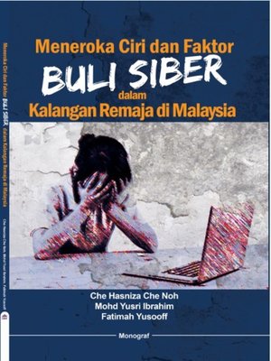 cover image of Meneroka Ciri Dan Faktor Buli Siber Kalangan Remaja Di Malaysia
